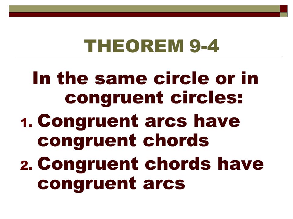 In the same circle or in congruent circles: