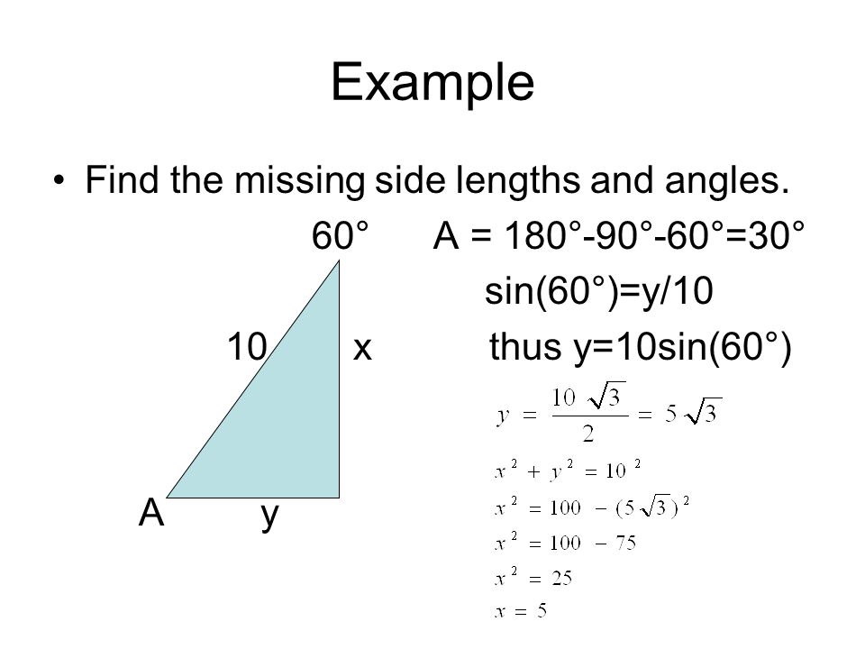 Example Find the missing side lengths and angles.