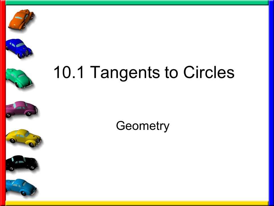 10.1 Tangents to Circles Geometry
