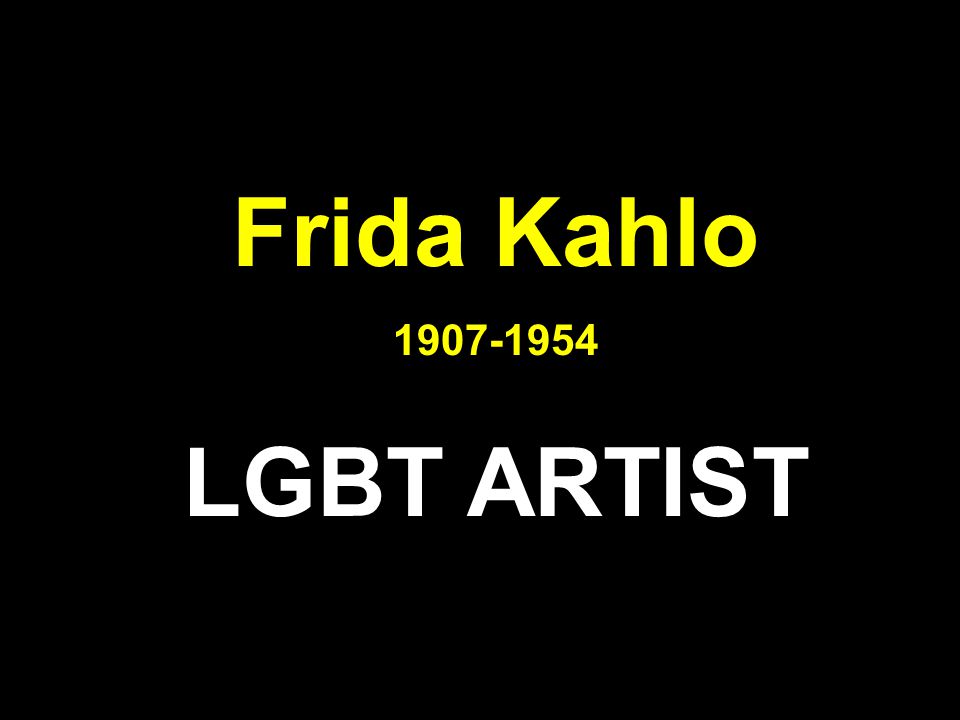 Frida Kahlo LGBT ARTIST