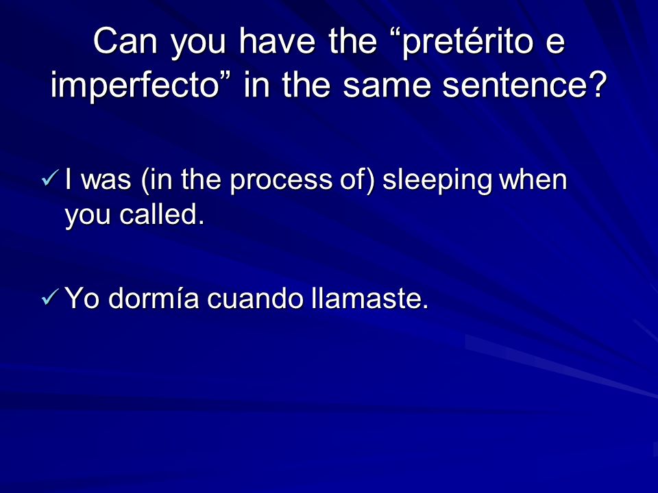 Can you have the pretérito e imperfecto in the same sentence