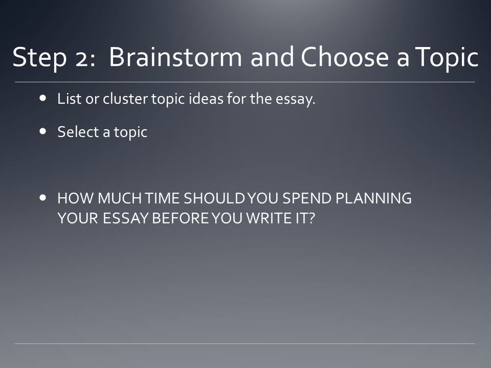 Step 2: Brainstorm and Choose a Topic
