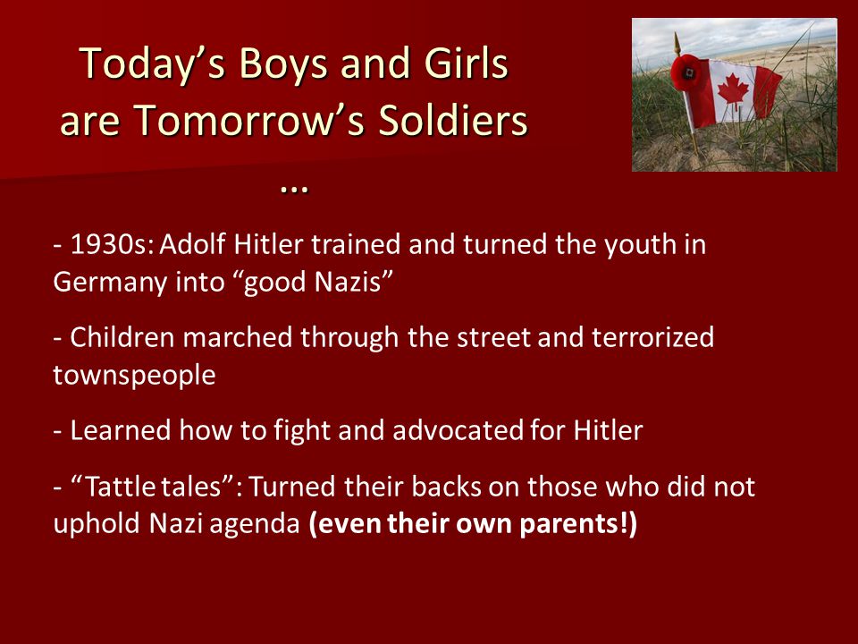 Today’s Boys and Girls are Tomorrow’s Soldiers …