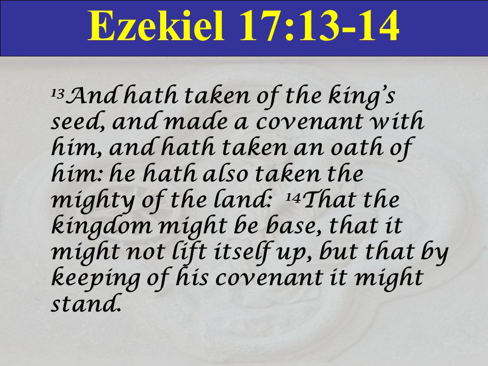 Ezekiel 17:13-14