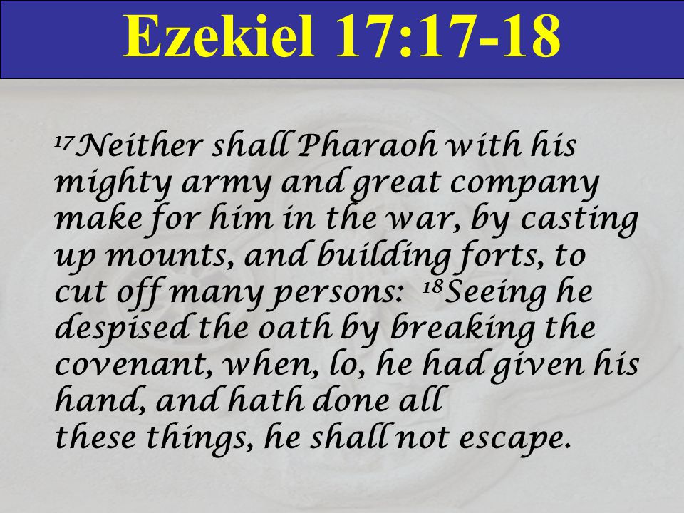 Ezekiel 17:17-18