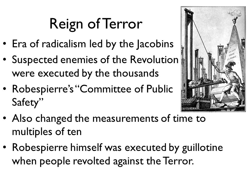 Reign of Terror Era of radicalism led by the Jacobins