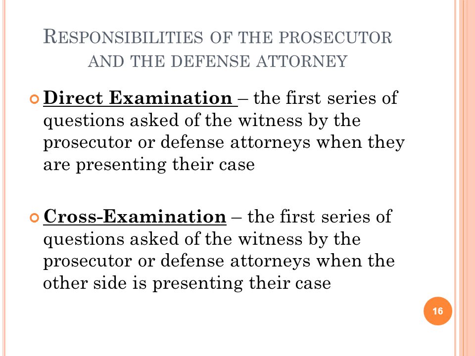 Responsibilities of the prosecutor and the defense attorney