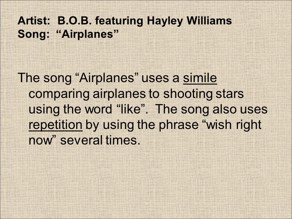 Artist: B.O.B. featuring Hayley Williams Song: Airplanes