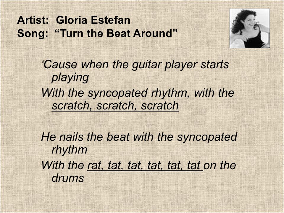 Artist: Gloria Estefan Song: Turn the Beat Around