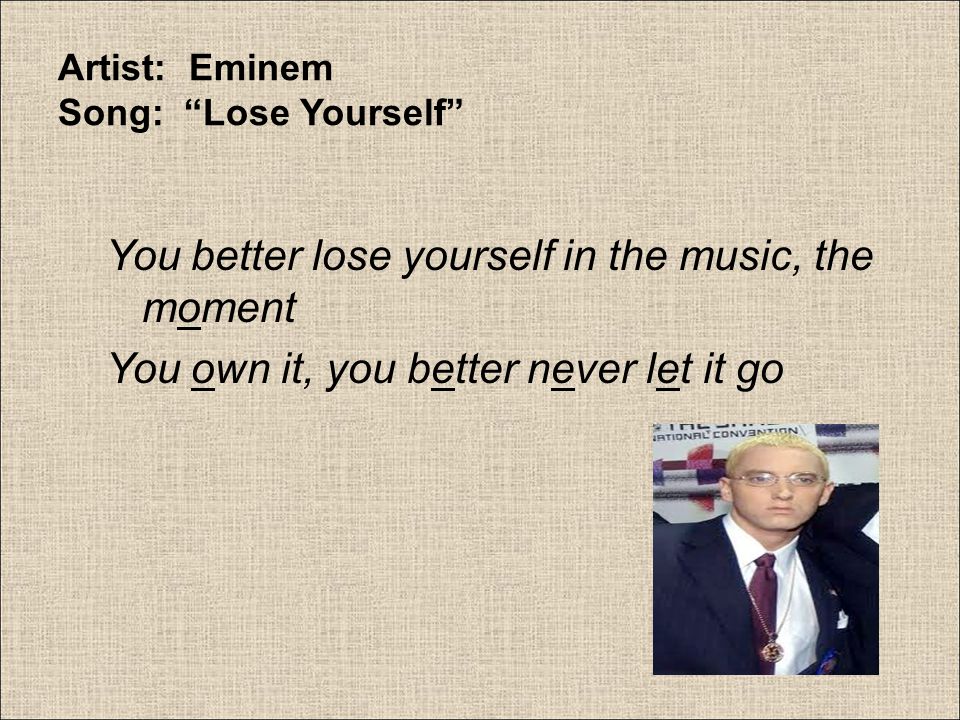 Artist: Eminem Song: Lose Yourself