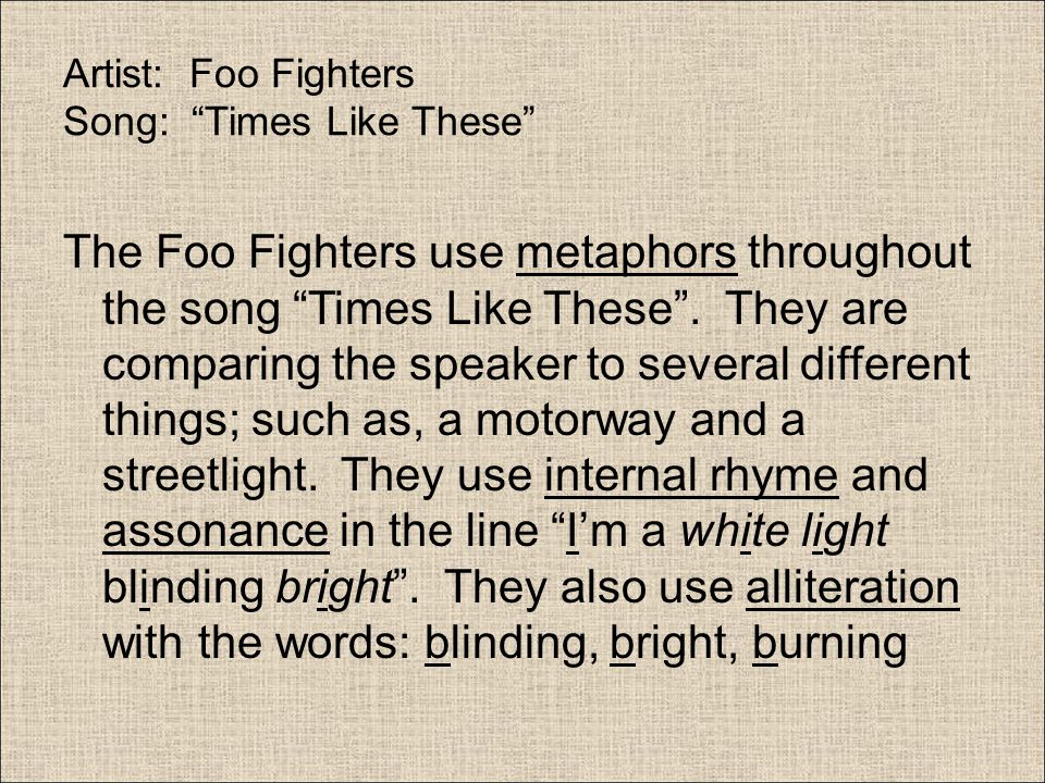 Artist: Foo Fighters Song: Times Like These