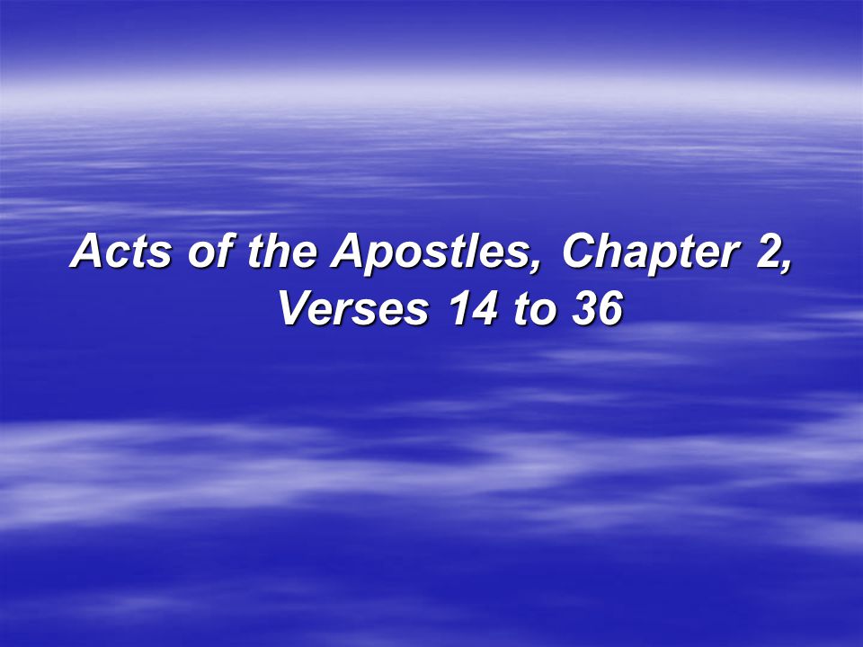 Acts of the Apostles, Chapter 2, Verses 14 to 36