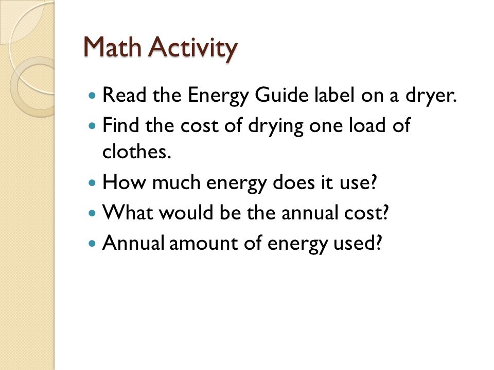 Math Activity Read the Energy Guide label on a dryer.