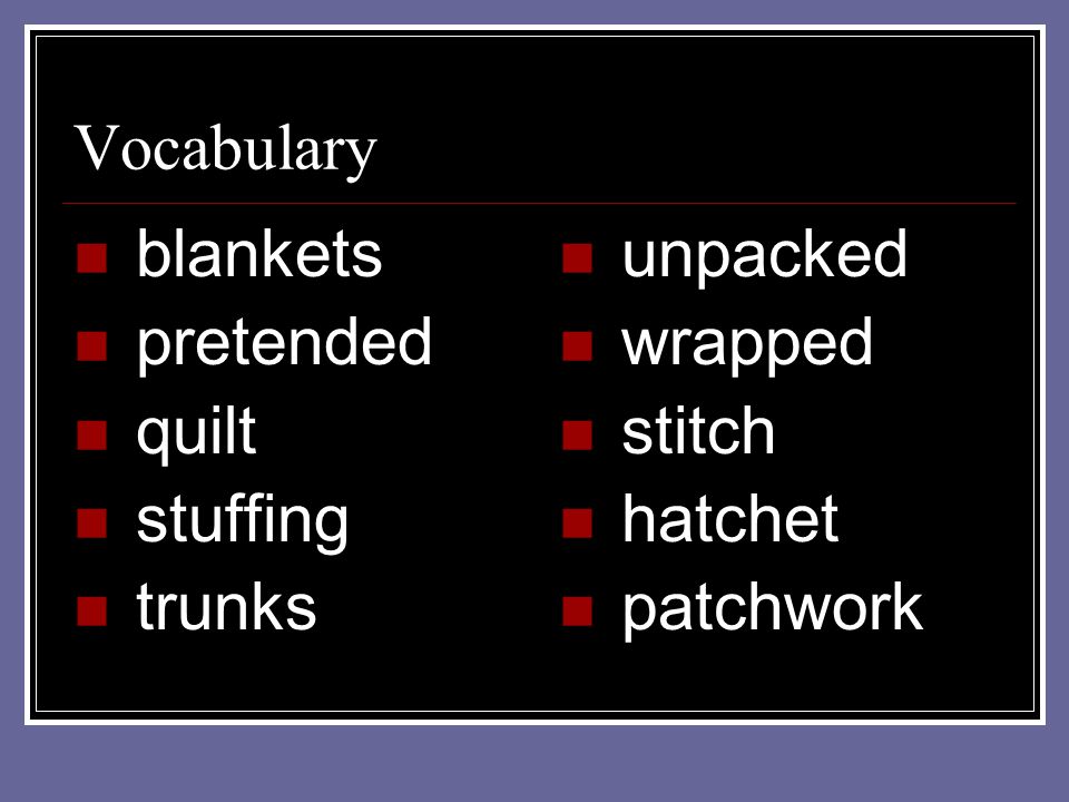The Quilt Story Vocabulary and Amazing Words - ppt video online download