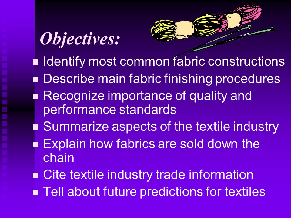 Objectives: Identify most common fabric constructions