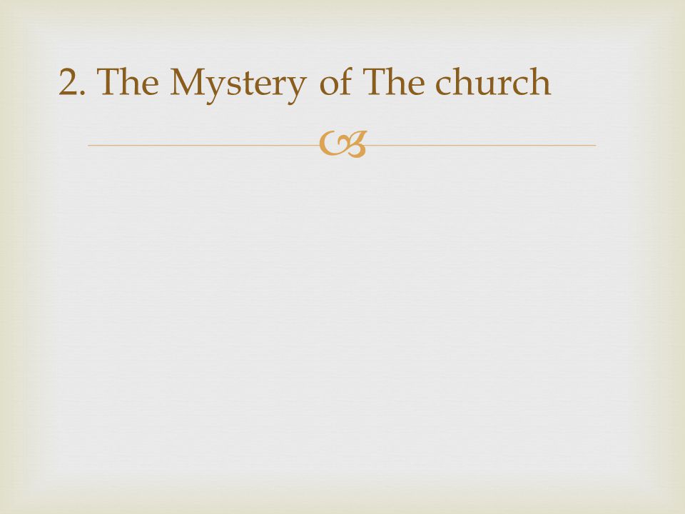 2. The Mystery of The church