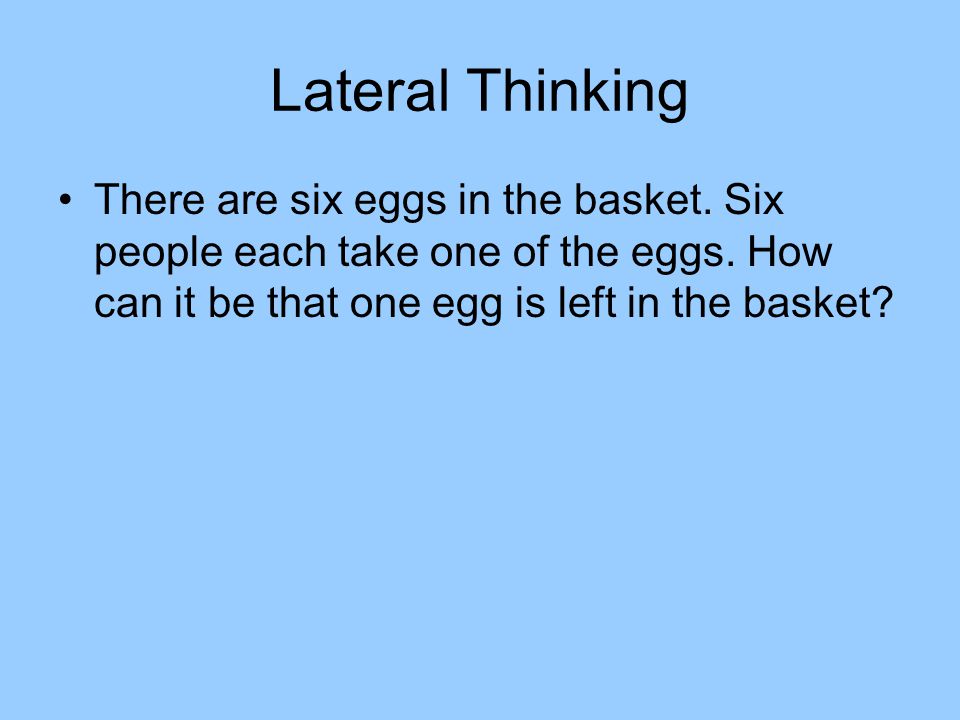 Lateral Thinking There are six eggs in the basket.