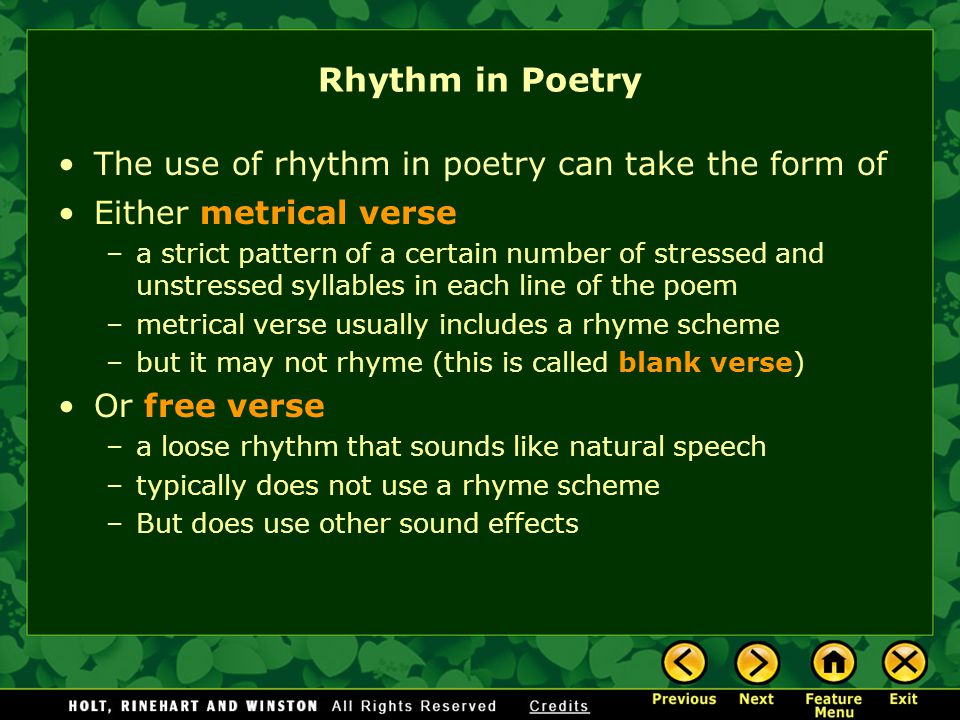 Rhythm in Poetry The use of rhythm in poetry can take the form of
