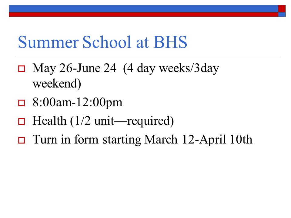 Summer School at BHS May 26-June 24 (4 day weeks/3day weekend)