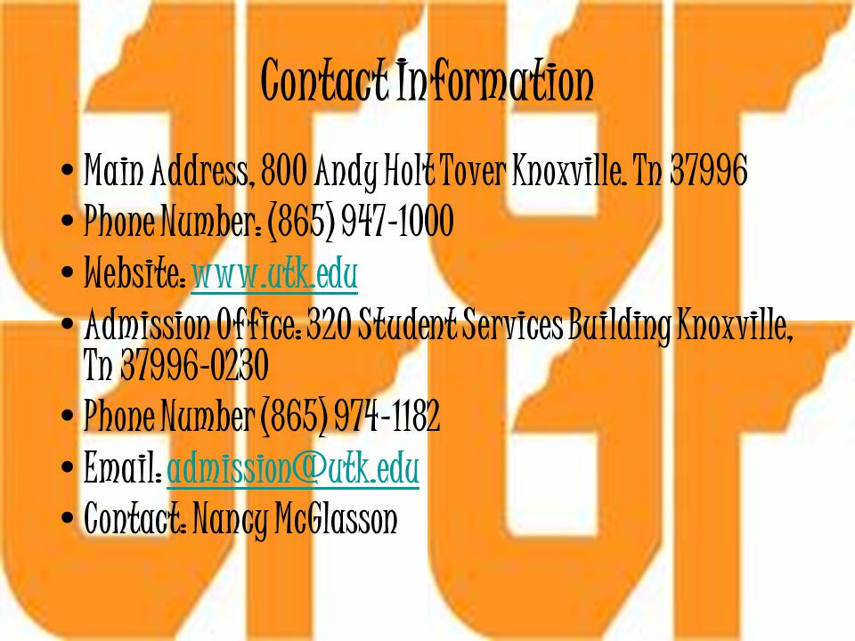 Contact Information Main Address, 800 Andy Holt Tover Knoxville. Tn Phone Number: (865)