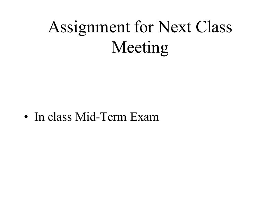 Assignment for Next Class Meeting