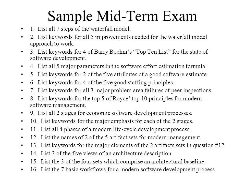 Sample Mid-Term Exam 1. List all 7 steps of the waterfall model.