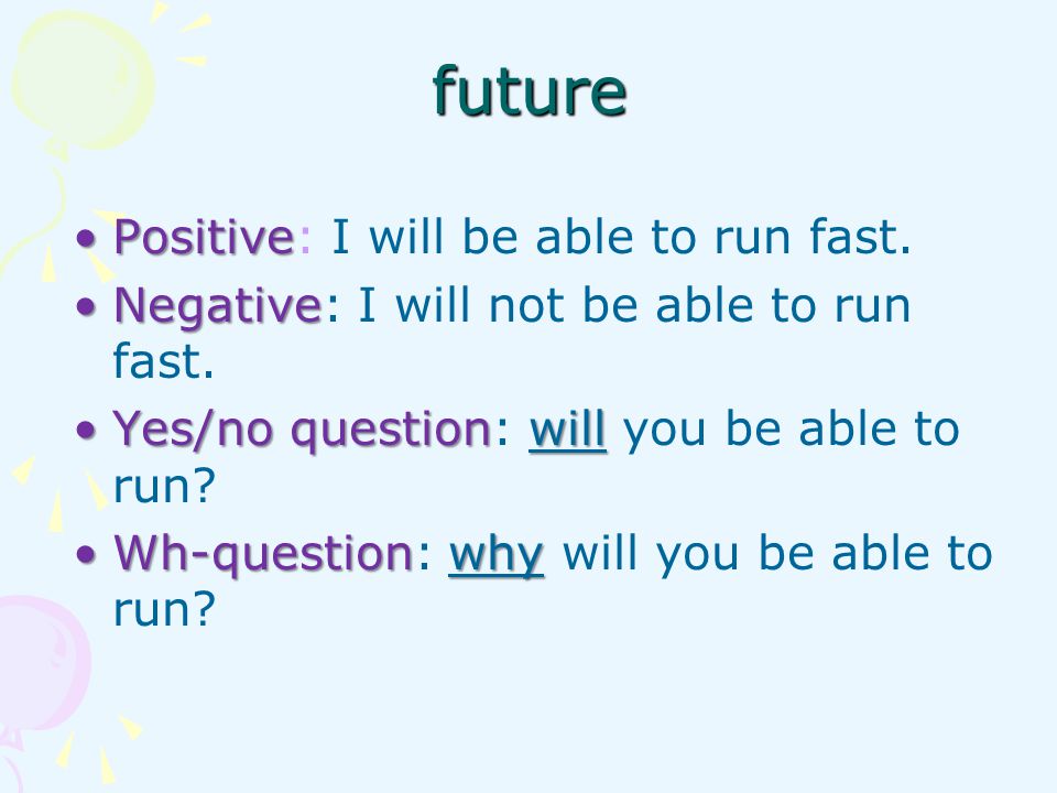 future Positive: I will be able to run fast.