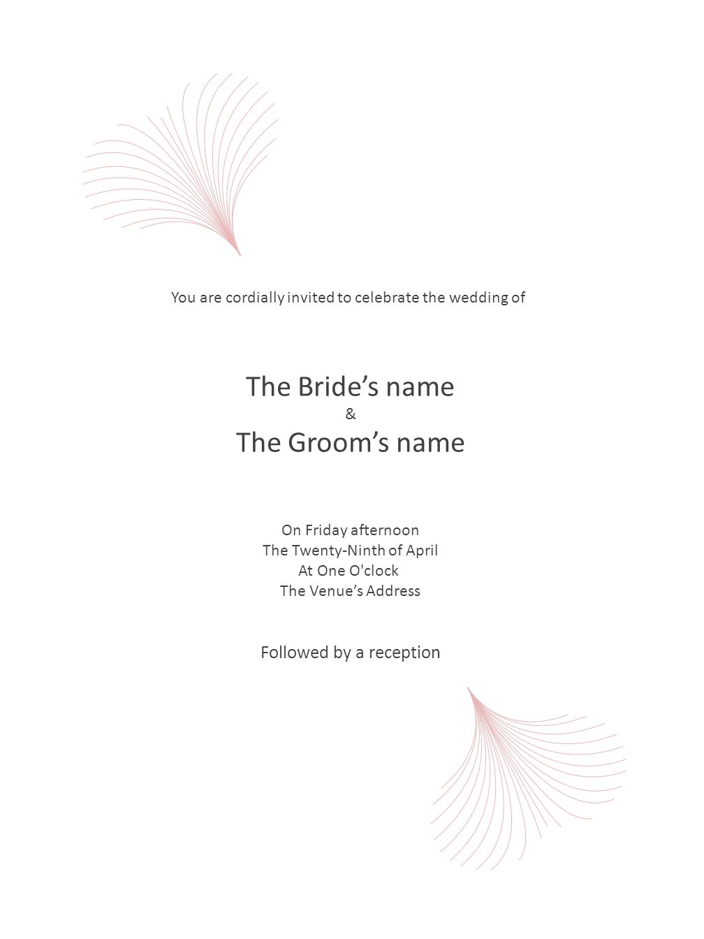The Bride’s name The Groom’s name Followed by a reception