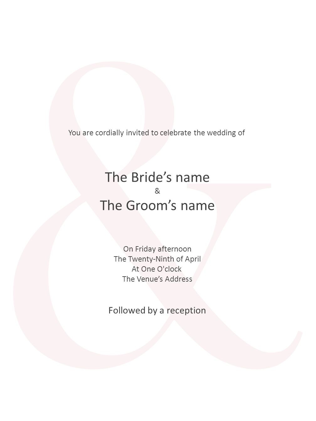 The Bride’s name The Groom’s name Followed by a reception