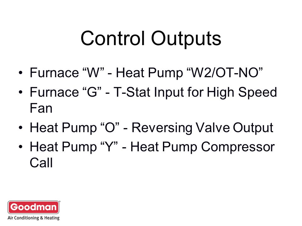 Control Outputs Furnace W - Heat Pump W2/OT-NO