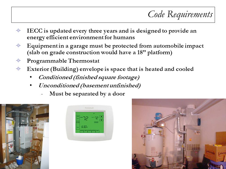 Code Requirements IECC is updated every three years and is designed to provide an energy efficient environment for humans.