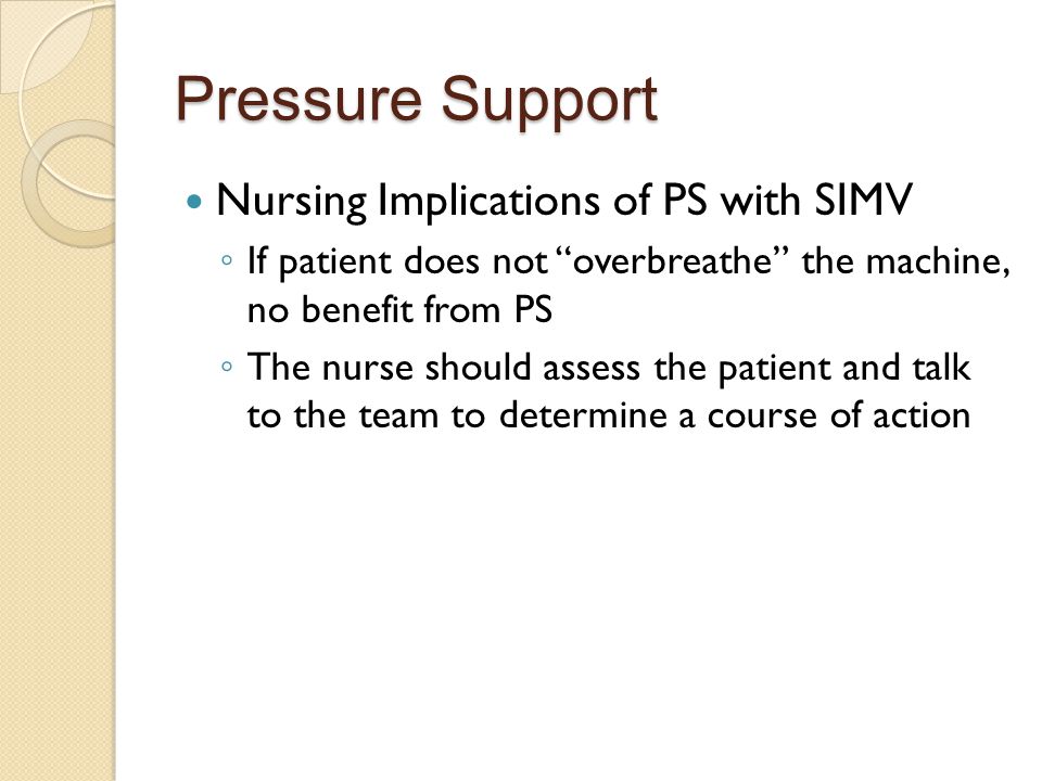 Pressure Support Nursing Implications of PS with SIMV