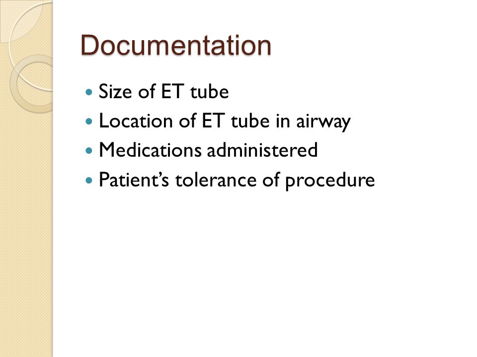 Documentation Size of ET tube Location of ET tube in airway