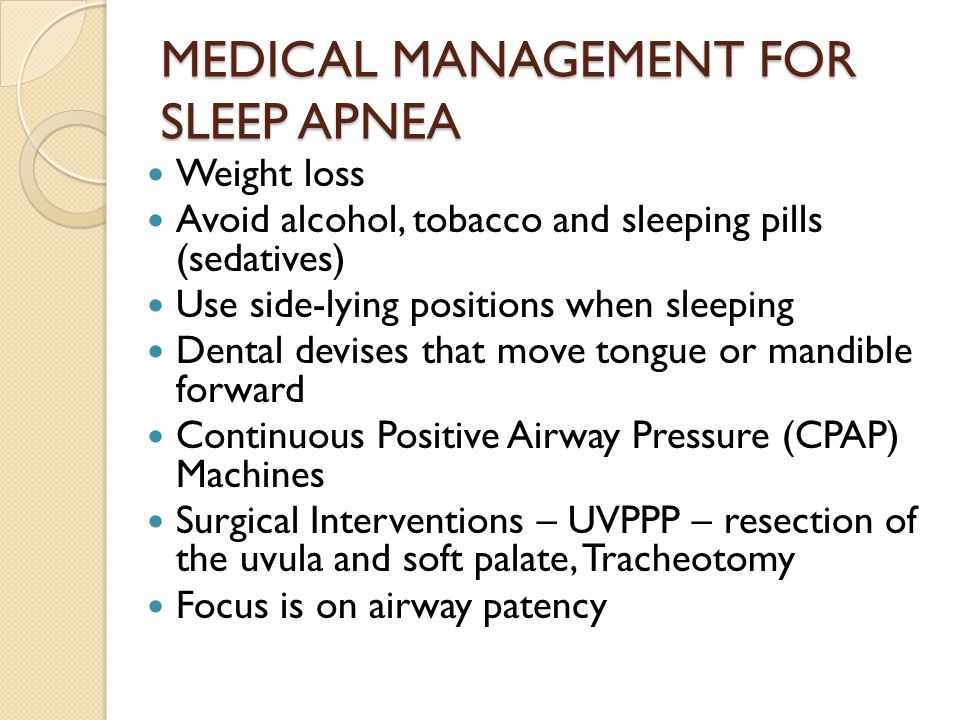 MEDICAL MANAGEMENT FOR SLEEP APNEA