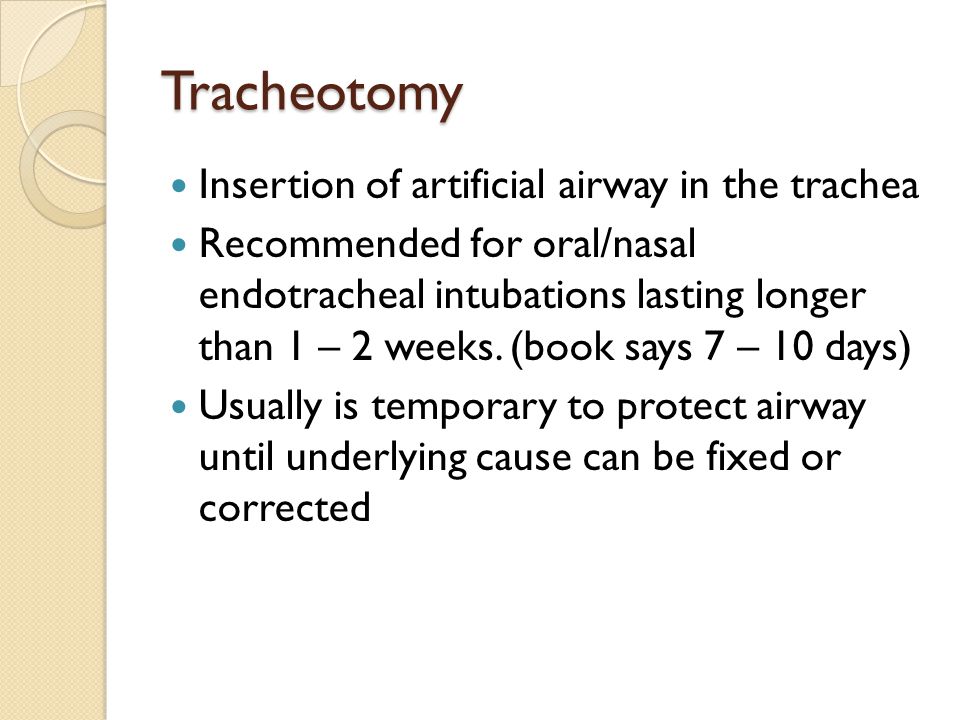 Tracheotomy Insertion of artificial airway in the trachea