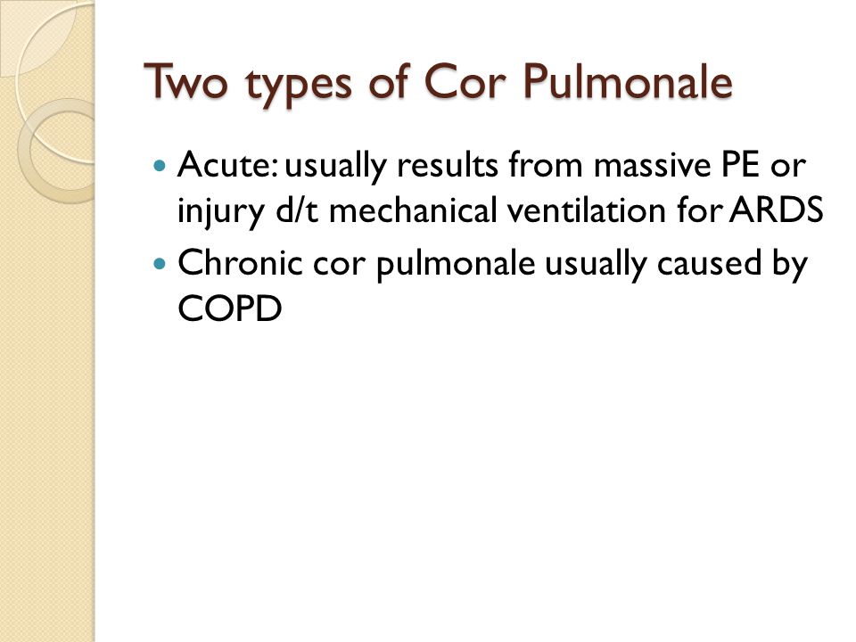 Two types of Cor Pulmonale