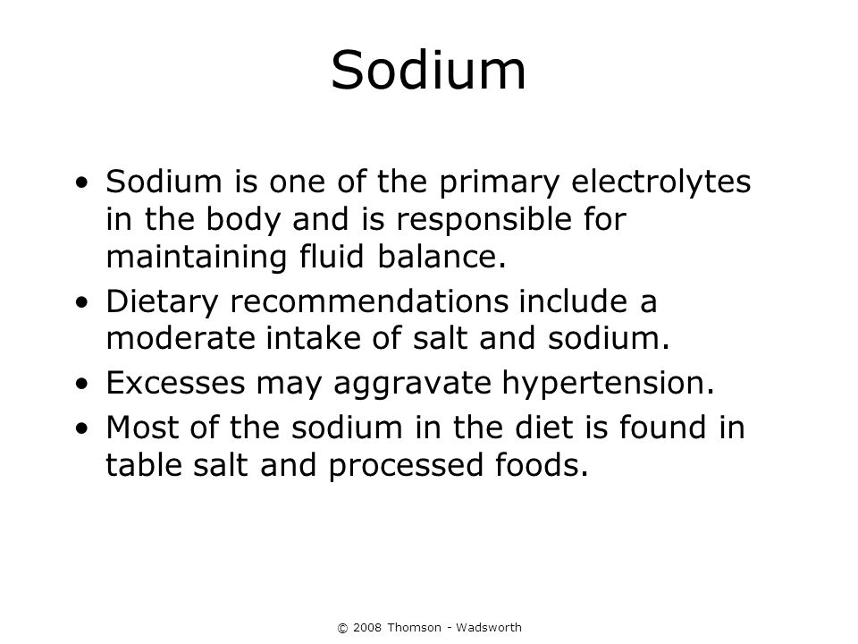 Sodium Sodium is one of the primary electrolytes in the body and is responsible for maintaining fluid balance.