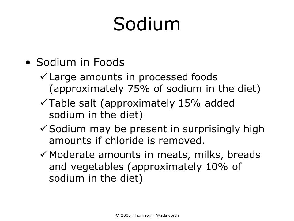 Sodium Sodium in Foods. Large amounts in processed foods (approximately 75% of sodium in the diet)