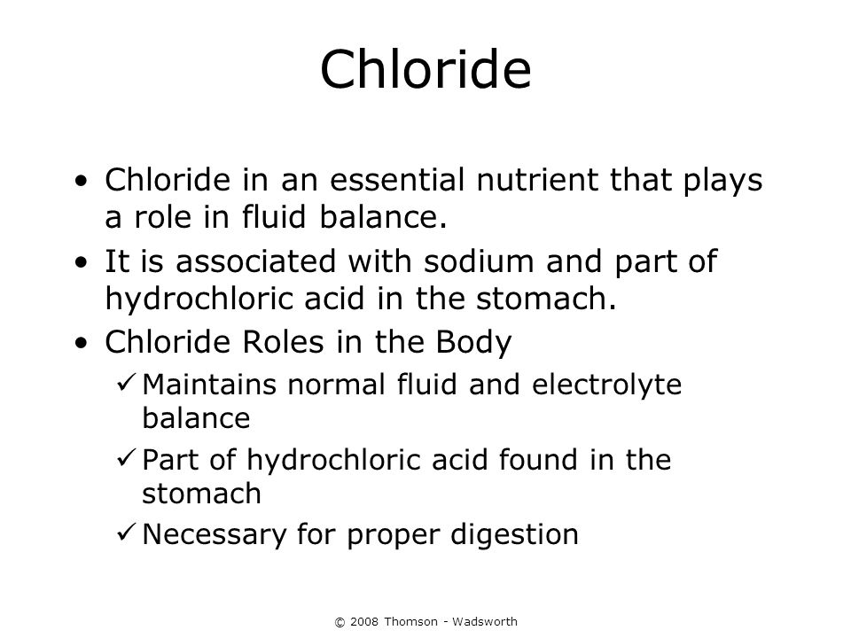 Chloride Chloride in an essential nutrient that plays a role in fluid balance.