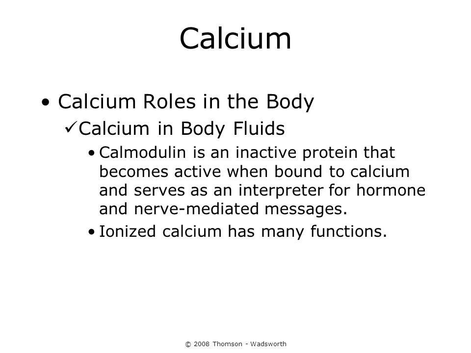 Calcium Calcium Roles in the Body Calcium in Body Fluids