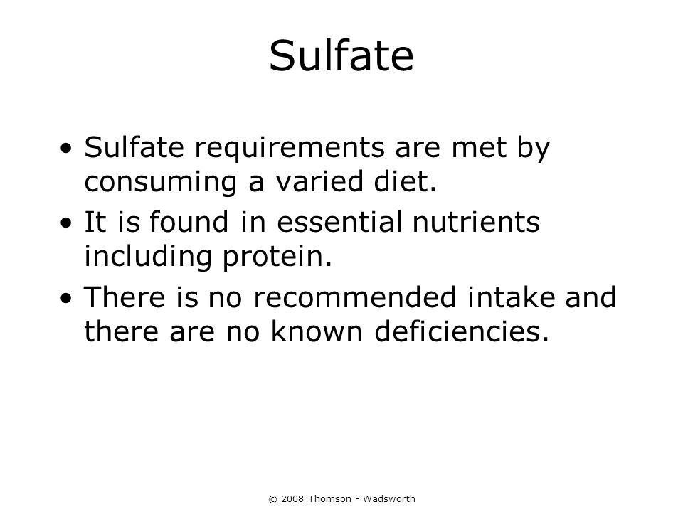 Sulfate Sulfate requirements are met by consuming a varied diet.