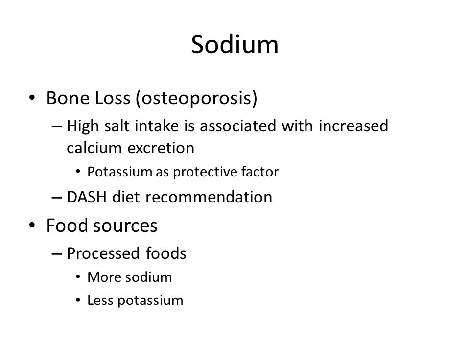 Sodium Bone Loss (osteoporosis) Food sources