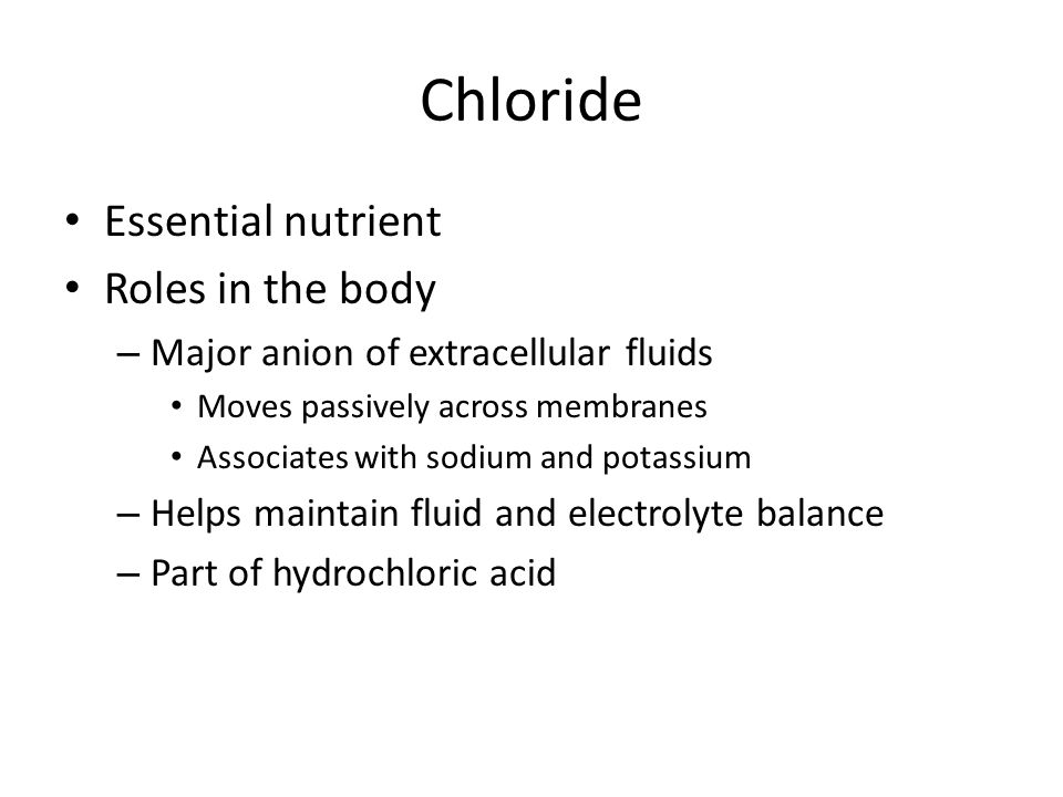 Chloride Essential nutrient Roles in the body
