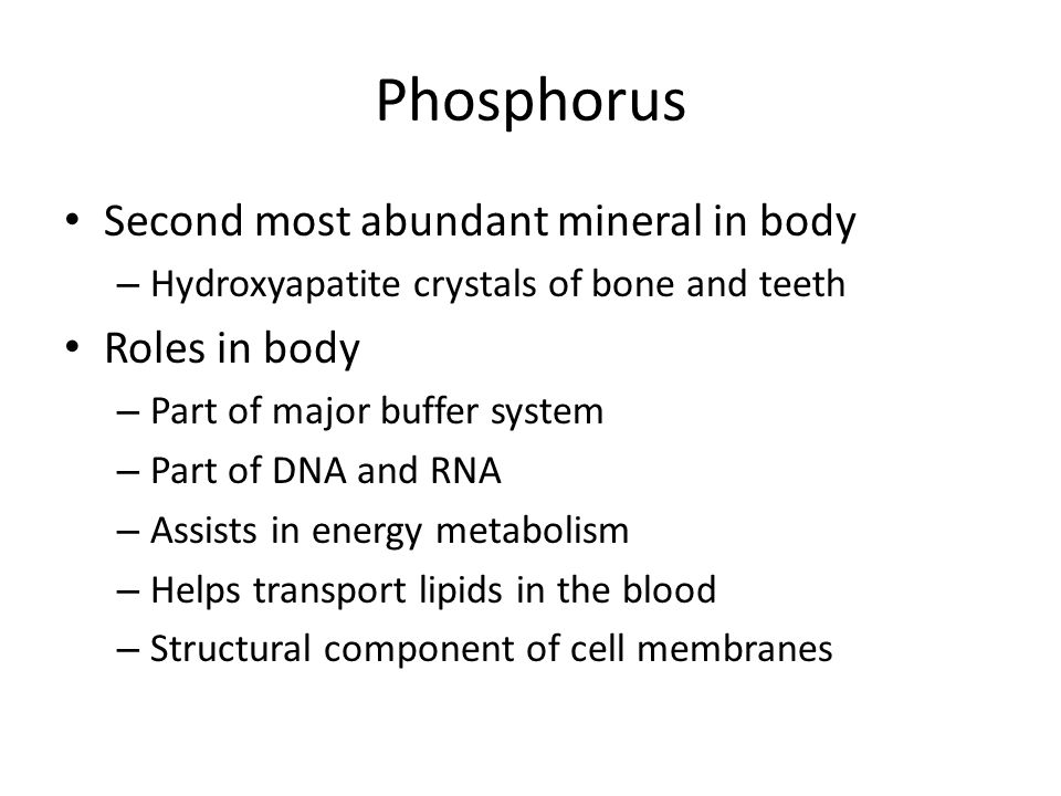 Phosphorus Second most abundant mineral in body Roles in body