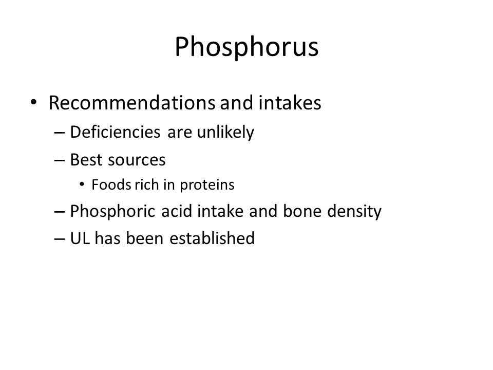 Phosphorus Recommendations and intakes Deficiencies are unlikely