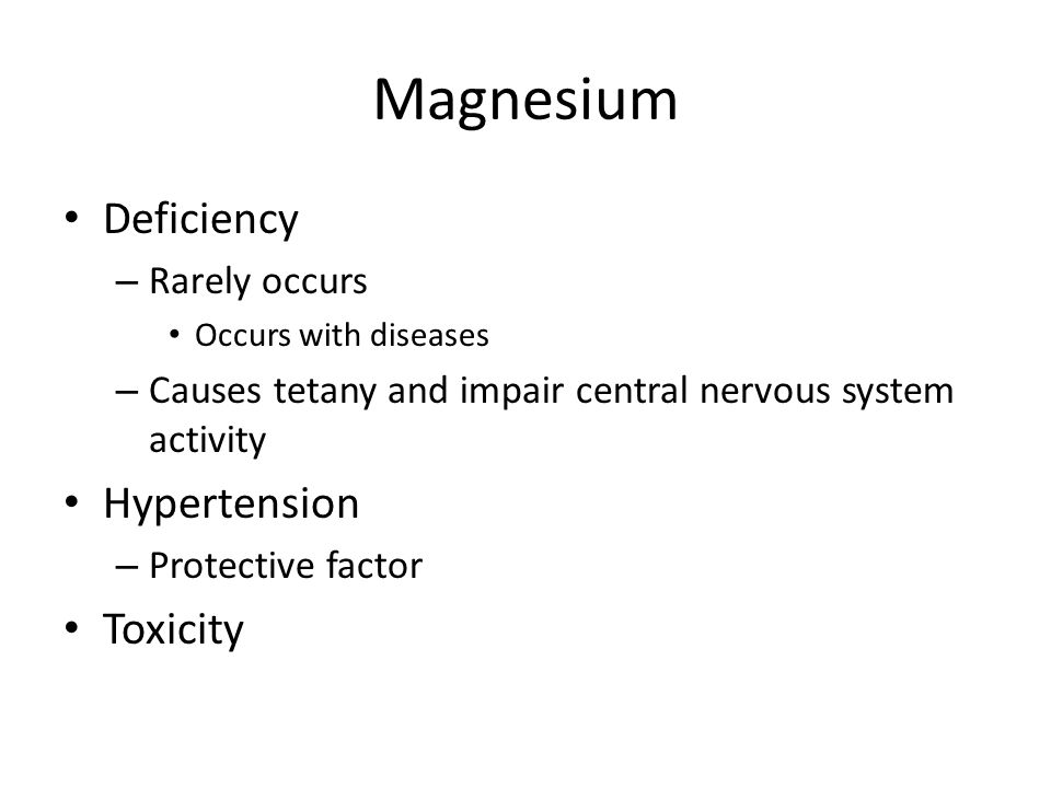 Magnesium Deficiency Hypertension Toxicity Rarely occurs