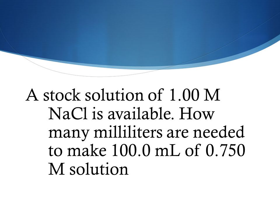 A stock solution of M NaCl is available