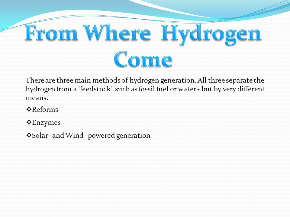 From Where Hydrogen Come