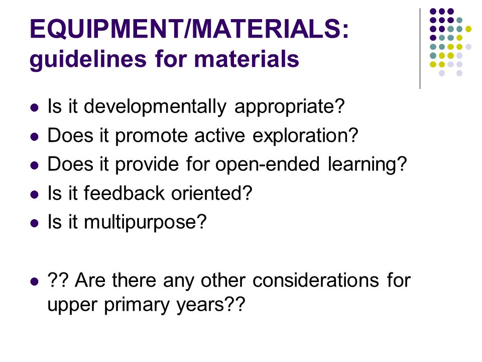 EQUIPMENT/MATERIALS: guidelines for materials