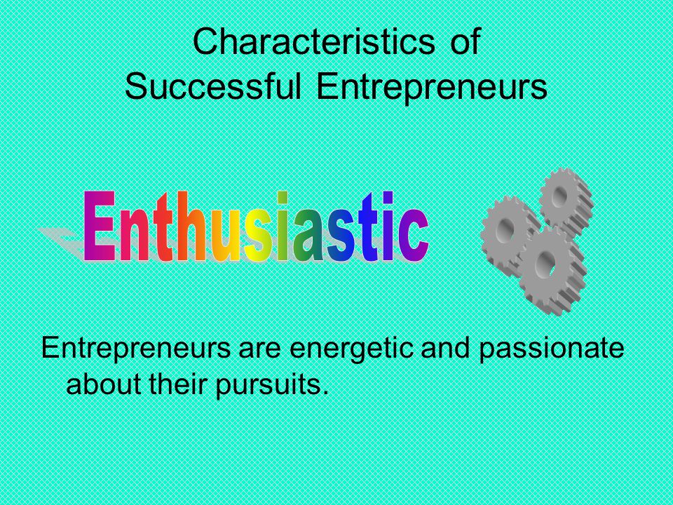 Characteristics of Successful Entrepreneurs
